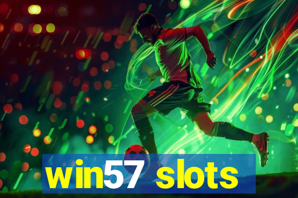 win57 slots